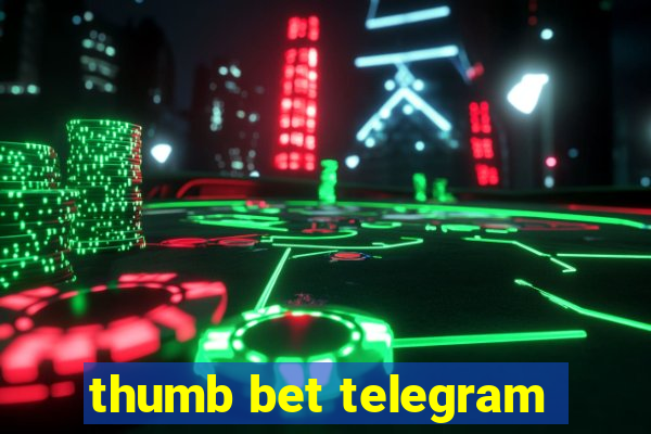 thumb bet telegram